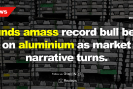 Funds amass record bull bets on aluminium as market narrative turns.