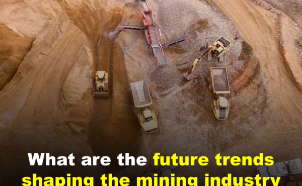 What are the future trends shaping the mining industry globally?