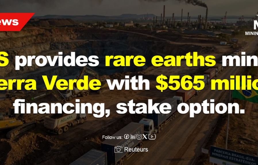 US provides rare earths miner Serra Verde with $565 million financing, stake option