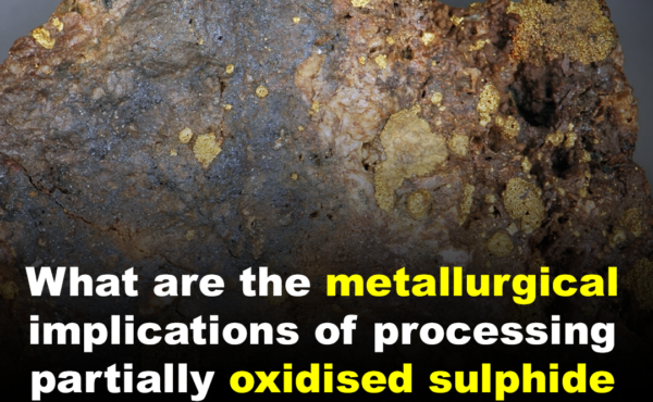 What are the metallurgical implications of processing partially oxidised sulphide ores?