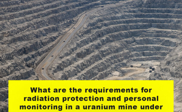 What are the requirements for radiation protection and personal monitoring in a uranium mine under IAEA guidelines?
