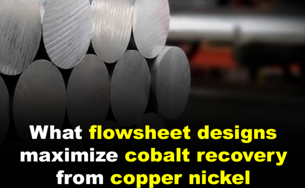 What flowsheet designs maximize cobalt recovery from copper nickel sulfides?